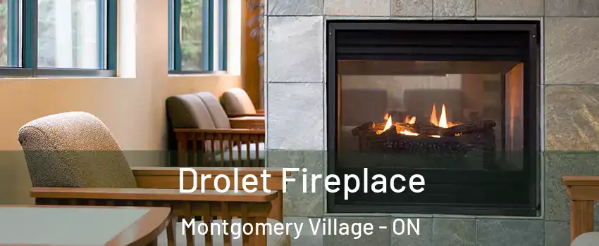 Drolet Fireplace Montgomery Village - ON