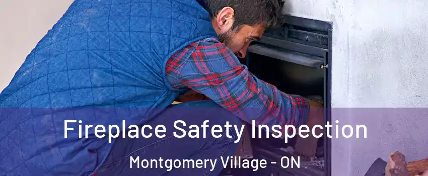 Fireplace Safety Inspection Montgomery Village - ON